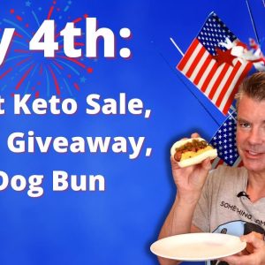 4th of July - Perfect Keto Sale, Cookie Giveaway, and (at last) The Hotdog Bun