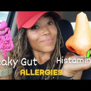 LEAKY  GUT & HISTAMINE. What I've learned!!!!!