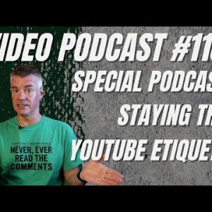 Video Podcast #110 - Podcasts are Special, Channel Direction, YouTube Etiquette