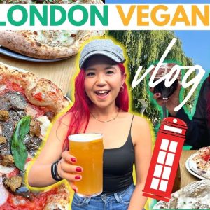 Back to LONDON, BABY!!! Long Haul Flight as a VEGAN & What I Ate in London (part 1)