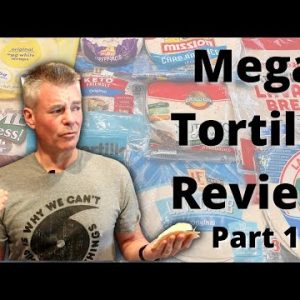 Low Carb / Keto Tortilla Mega Review - 12 Tortillas w/Glucose Testing - Part 1