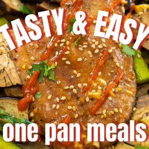3 Easy One Pan Meals in 10 Minutes!