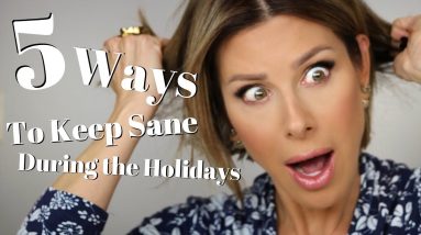 5 Ways To Keep Sane During The Holidays | Dominique Sachse
