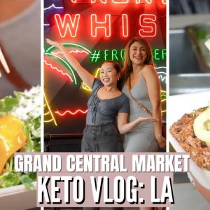 KETO VLOG LOS ANGELES at Grand Central Market! | Keto Restaurant Options & Fast Food Options
