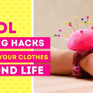 SUPER COOL SEWING HACKS TO GIVE YOUR CLOTHES SECOND LIFE