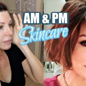 Updated Morning & Evening Anti-Aging Skincare Routine