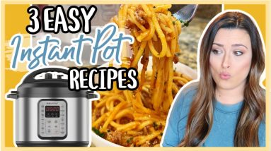 Instant Pot for Beginners! | 3 INCREDIBLY EASY and DELICOUS Recipes