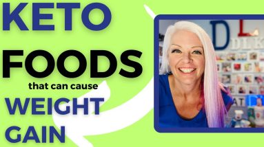 Keto Foods That Can Cause Weight Gain