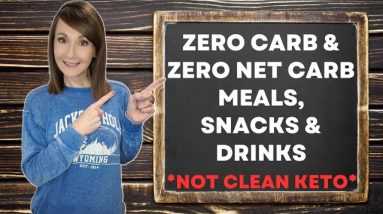 Zero Carb Meal & Snack Ideas | Dirty Keto | Low Carb