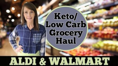 Aldi & Walmart Grocery Haul | Low Carb