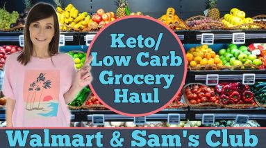 Walmart & Sam's Club Grocery Haul | Keto | Low Carb