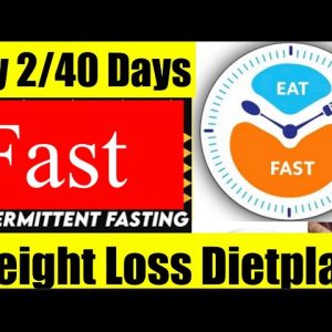 40 Days Fast WeightLoss Challenge : Day 2 Intermittent Fasting Dietplan