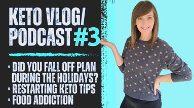 Keto VlogCast #3 | Did You Slip Up During The Holidays? | Tips To Restart Keto | My Food Addiction