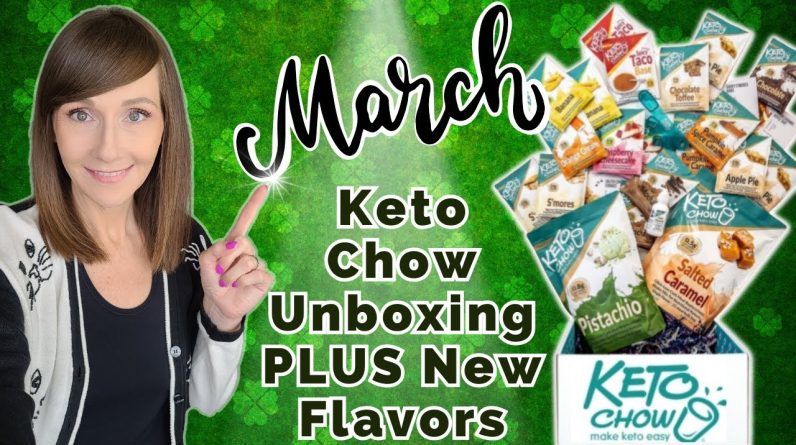 March Keto Chow Unboxing PLUS Recipes & NEW Flavors!